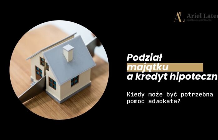 podział-majątku-a-kredyt-hipoteczny