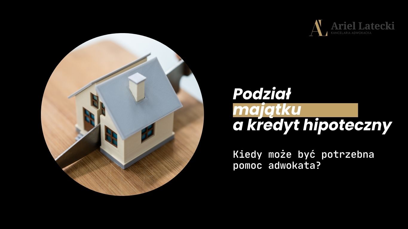 podział-majątku-a-kredyt-hipoteczny
