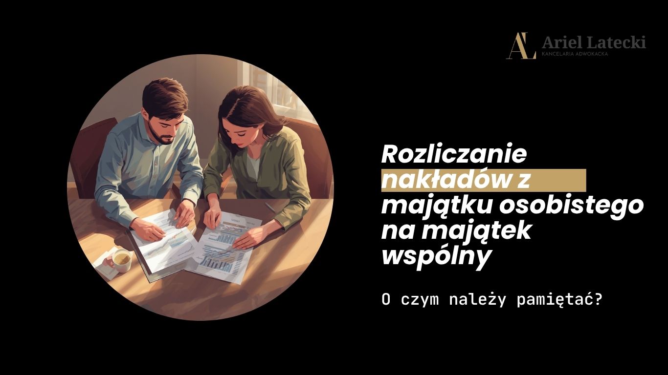 rozliczenie-nakładów-z-majątku-osobistego-na-wspólny