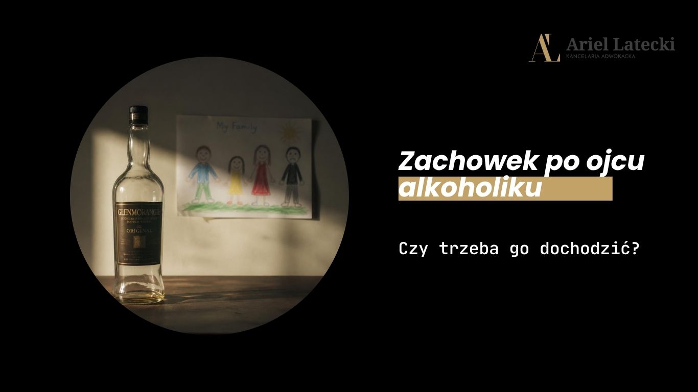 zachowek-po-ojcu-alkoholiku