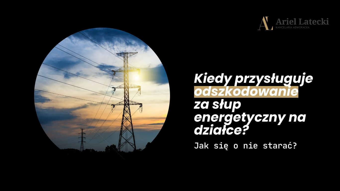 Adwokat-odszkodowanie-za-słup-energetyczny